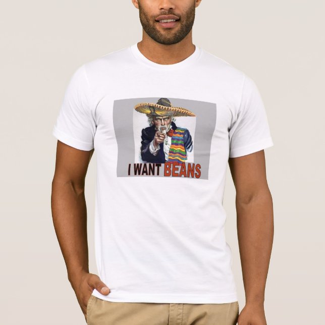 I Want Beans T-Shirt (Front)