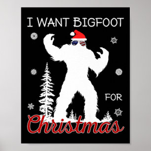 I Want Bigfoot For Christmas Sasquatch American Fl Poster