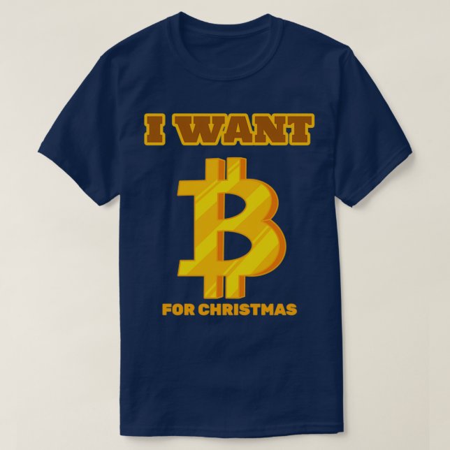 I Want Bitcoin for Christmas T-Shirt (Design Front)