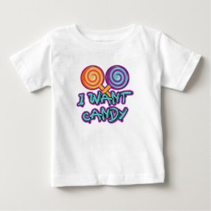 I Want Candy Baby T-Shirt