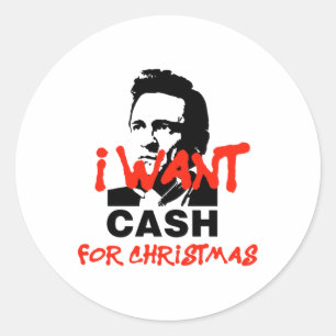 I Want Cash For Christmas Johnny Ca Shirt  Classic Round Sticker