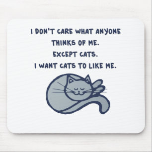 I want Cats to Like Me Mouse Mat