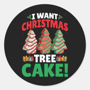 I Want Christmas Tree Cake Funny Cake Lover Xmas H Classic Round Sticker