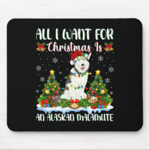 I Want For Christmas Is A Alaskan Malamute Dog Xma Mouse Mat