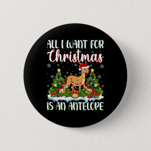 I Want For Christmas Is A Antelope Xmas Tree Light 6 Cm Round Badge