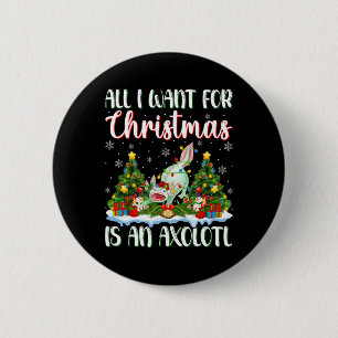 I Want For Christmas Is A Axolotl Xmas Tree Lights 6 Cm Round Badge