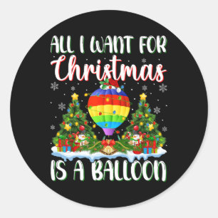 I Want For Christmas Is A Balloon Xmas Tree Lights Classic Round Sticker