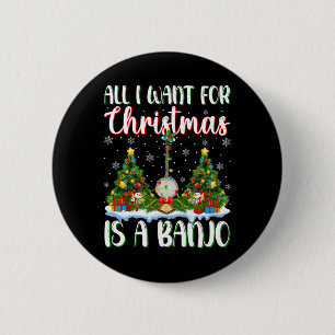 I Want For Christmas Is A Banjo Xmas Tree Lights 6 Cm Round Badge