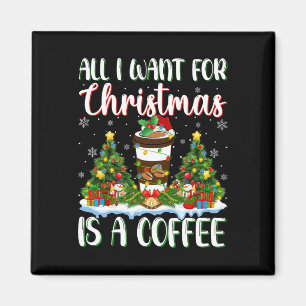 I Want For Christmas Is A Coffee Xmas Tree Lights Magnet