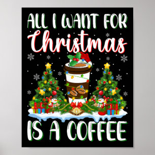 I Want For Christmas Is A Coffee Xmas Tree Lights Poster