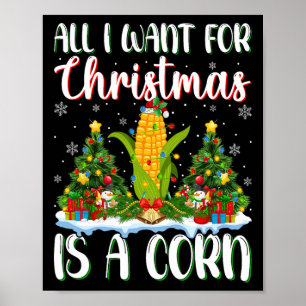 I Want For Christmas Is A Corn Xmas Tree Lights  Poster