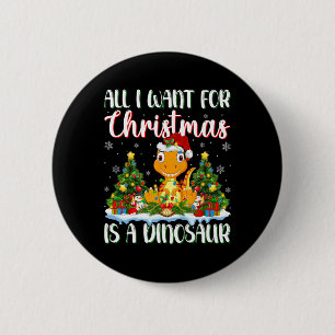 I Want For Christmas Is A Dinosaur Xmas Tree Light 6 Cm Round Badge