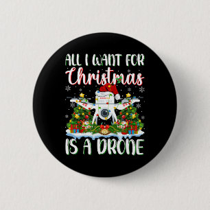 I Want For Christmas Is A Drone Xmas Tree Lights  6 Cm Round Badge