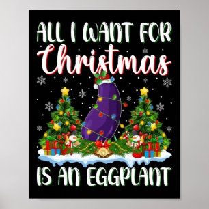 I Want For Christmas Is A Eggplant Xmas Tree Light Poster