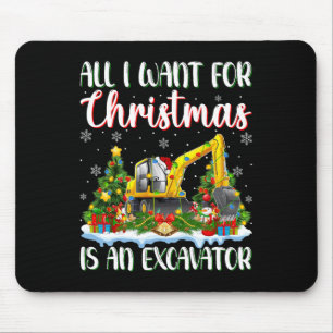 I Want For Christmas Is A Excavator Xmas Tree Ligh Mouse Mat