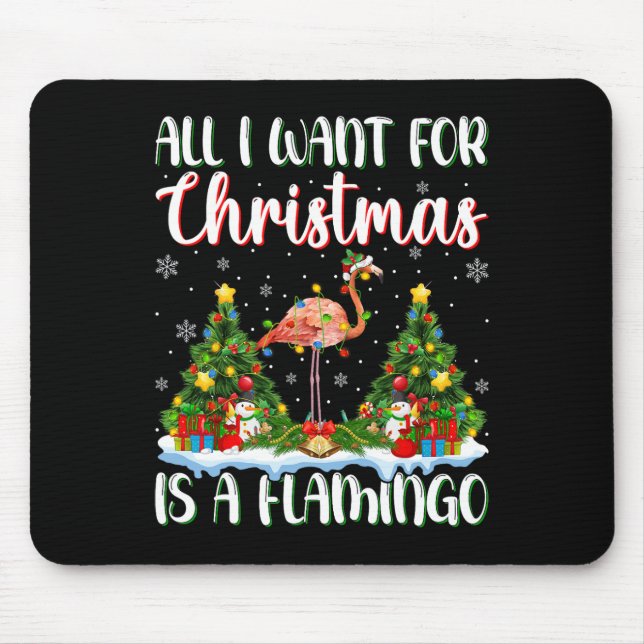 I Want For Christmas Is A Flamingo Bird Xmas Tree  Mouse Mat (Front)