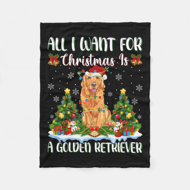 I Want For Christmas Is A Golden Retriever Dog Xma Fleece Blanket (Front)