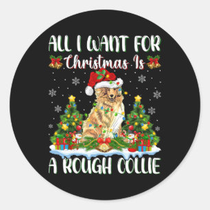 I Want For Christmas Is A Rough Collie Dog Xmas Tr Classic Round Sticker