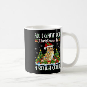 I Want For Christmas Is A Rough Collie Dog Xmas Tr Coffee Mug