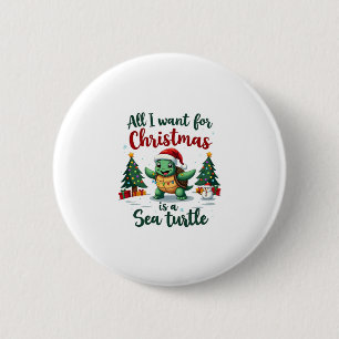 I Want For Christmas Is A Sea Turtle Xmas Tree Lig 6 Cm Round Badge