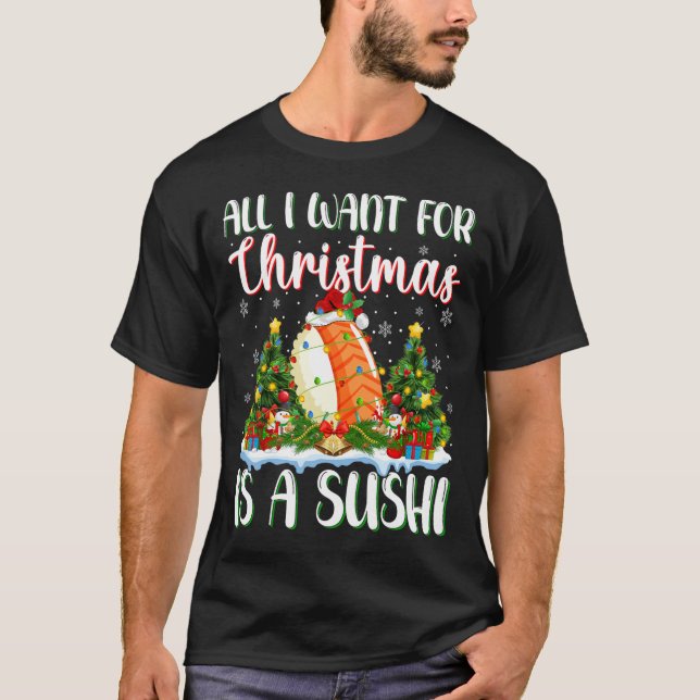 I Want For Christmas Is A Sushi Xmas Tree Lights  T-Shirt (Front)