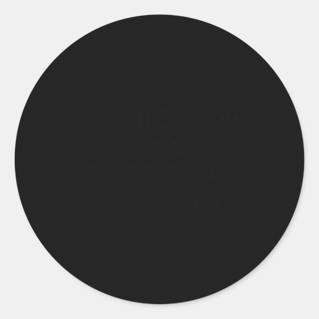 I Want For You Whatever You Want For Immigrants  Classic Round Sticker (Front)