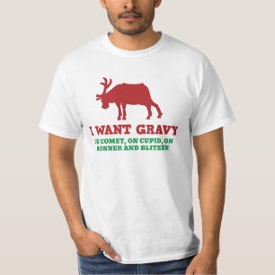 I Want Gravy Reindeer Funny Christmas Shirt