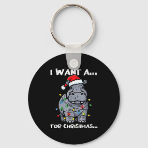 I Want Hippo For Christmas Funny Xmas Animal Kids  Key Ring