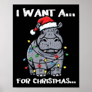 I Want Hippo For Christmas Funny Xmas Animal Kids Poster