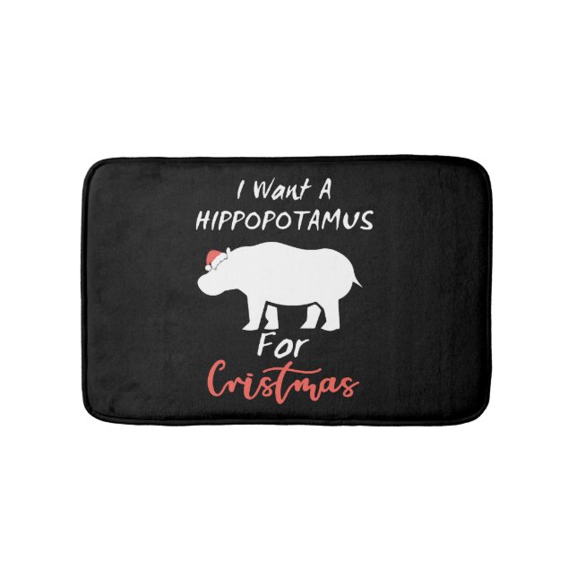 I Want Hippopotamus For Christmas Bath Mat (Front)