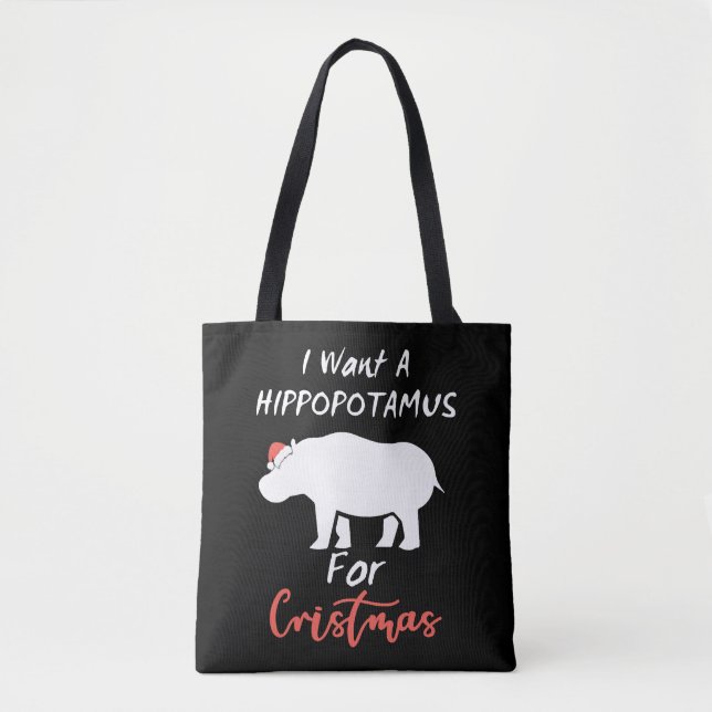 I Want Hippopotamus For Christmas Tote Bag (Front)