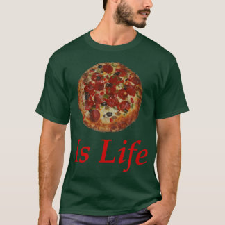 I Want Itpizza Is Life T 2821389 T-Shirt