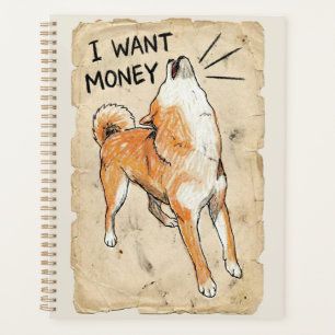 I Want Money – Screaming Shiba Inu Meme Art Planner