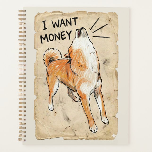 I Want Money – Screaming Shiba Inu Meme Art Planner (Front)