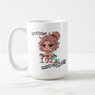 I Want More Coffee Mug