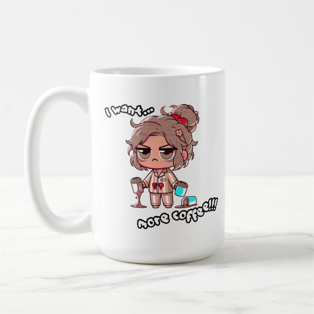 I Want More Coffee Mug (Left)