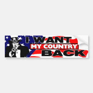 I Want My Country Back! Bumper Sticker