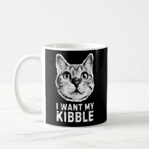 I Want My Kibble Mug - Funny Pet Lover Coffee Mug