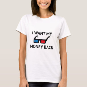 I Want My Money Back T-Shirt