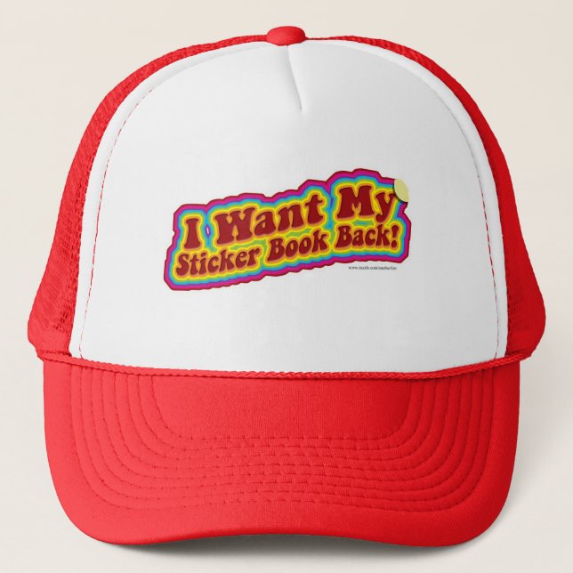 I Want My Sticker Book Back Trucker Hat (Front)