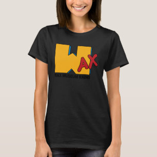 I Want My Wax Museum T-Shirt