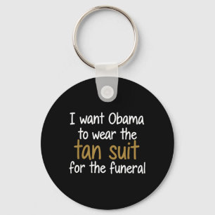 I Want Obama to Wear The Tan Suit Key Ring