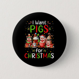 I Want Pigs For Christmas Coffee Cups Lover Farmer 6 Cm Round Badge