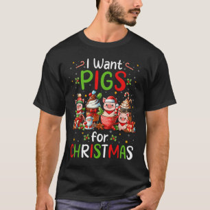 I Want Pigs For Christmas Coffee Cups Lover Farmer T-Shirt