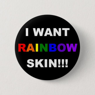 I WANT RAINBOW SKIN BUTTON