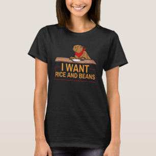 I Want Rice And Beans   Capybara Big Rodent T-Shirt