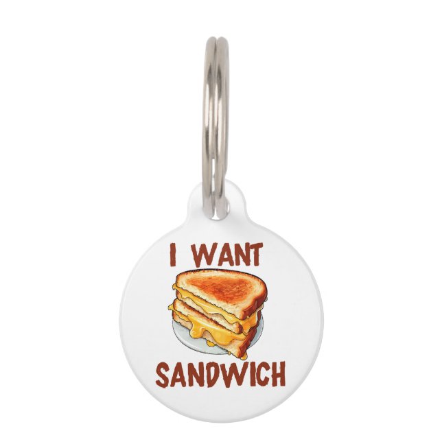 I Want Sandwich Pet Tag (Front)