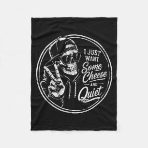 I Want Some Cheese And Quiet Funny Sarcastic Humou Fleece Blanket