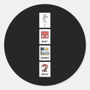 I Want Summer Break Teacher Funny Last Day Of Scho Classic Round Sticker