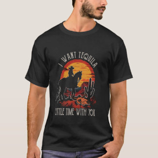 I Want Tequila Funny Outfit Cactus West Little Tim T-Shirt